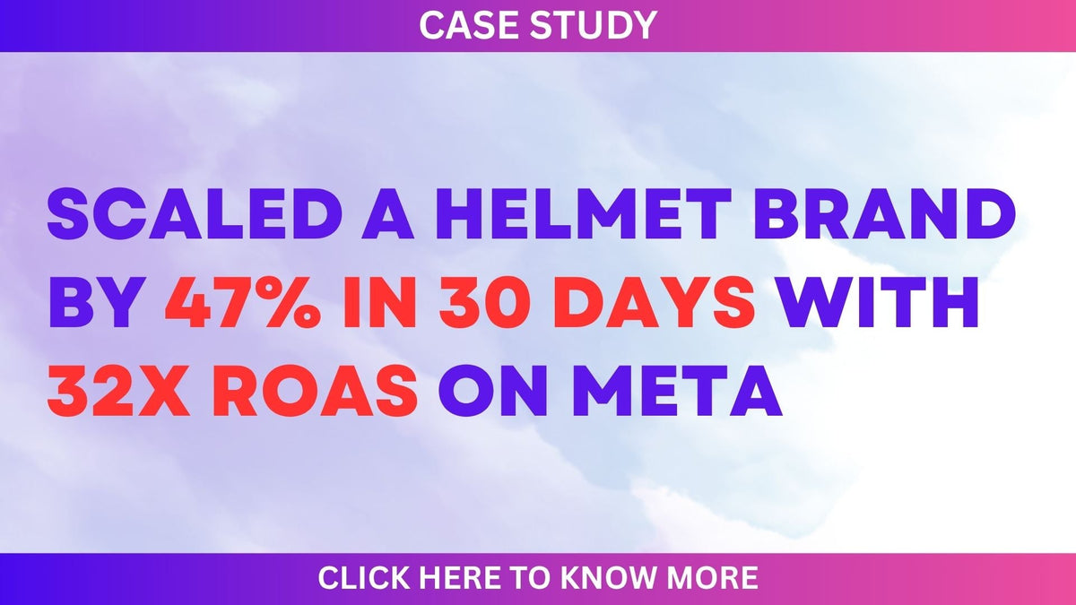 How We Scaled a D2C Helmet Brand’s Revenue by 47% in 30 Days (with 32x ROAS on Meta!)